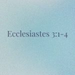 Ecclesiastes 3:1-4
