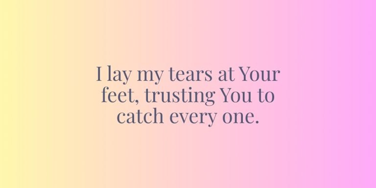 A Powerful Prayer of Surrendering My Tears To God