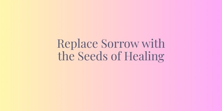 A Beautiful Prayer For Healing From Sorrow