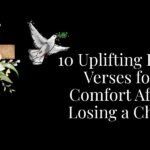 10 Uplifting Bible Verses for Comfort After Losing a Child