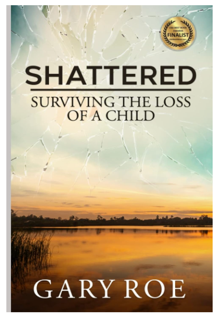 Shattered: Surviving the Loss of a Child (Good Grief Series) 